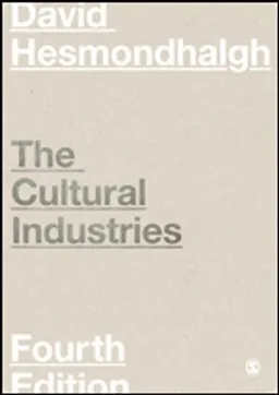 The cultural industries; David Hesmondhalgh; 2019