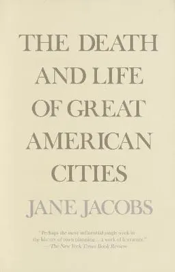 The Death and Life of Great American Cities; Jane Jacobs; 1992