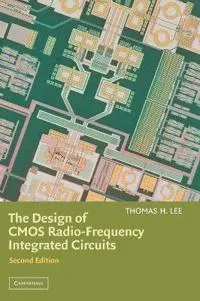 The design of CMOS radio-frequency integrated circuits; Thomas H. Lee; 2004