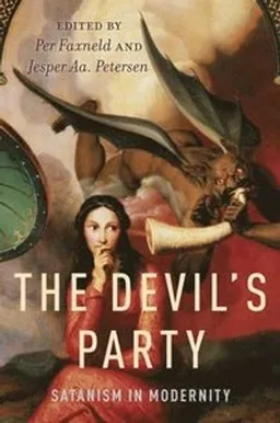 The devil's party : satanism in modernity; Per Faxneld, Jesper Aagaard Petersen; 2013