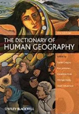 The Dictionary of Human Geography; Editor:Derek Gregory, Editor:Ron Johnston, Editor: Pratt; 2009