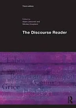 The discourse reader; Adam Jaworski, Nikolas Coupland; 2014