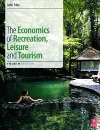 The Economics of Recreation, Leisure and Tourism; Tribe John; 2011