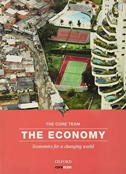 The Economy : economics for a changing world; The Core Team; 2017