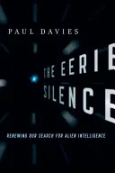 The Eerie Silence: Renewing Our Search for Alien Intelligence; P. C. W. Davies; 2010