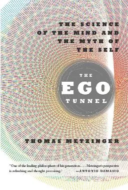 The Ego Tunnel; Thomas Metzinger; 2010