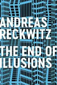 The End of Illusions; Andreas Reckwitz; 2021