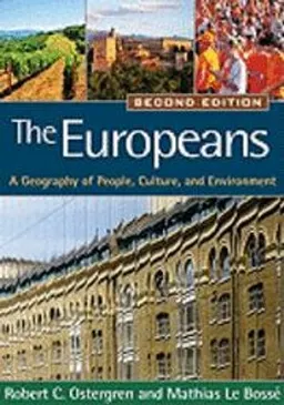 The Europeans : a geography of people, culture, and environment; Robert Clifford. Ostergren; 2011