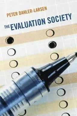 The evaluation society; Peter Dahler-Larsen; 2012