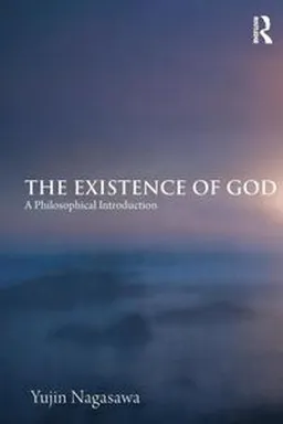 The Existence of God; Yujin Nagasawa; 2011