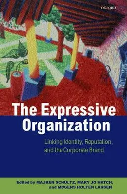 The Expressive Organization; Majken Schultz; 2000