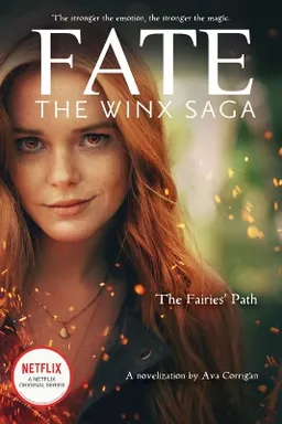 The Fairies' Path (Fate: The Winx Saga Tie-in Novel); Ava Corrigan; 2021