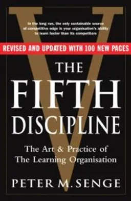 The fifth discipline : the art and practice of the learning organization; Peter M. Senge; 2006