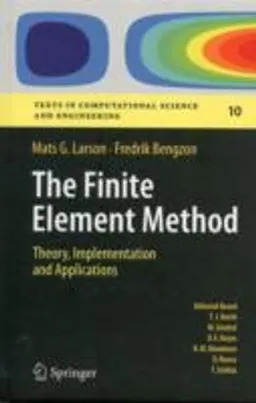 The Finite Element Method: Theory, Implementation, and Applications; Mats G Larson, Fredrik Bengzon; 2013