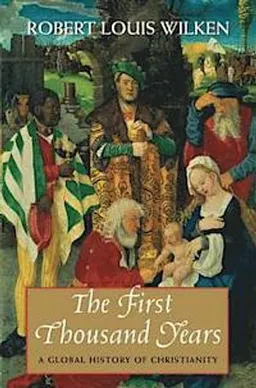 The first thousand years : a global history of Christianity; Robert Louis Wilken; 2012