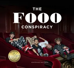 The Fooo Conspiracy : the original and official photo book; Sandra Eriksson, Felix Sandman, Oscar Enestad, Omar Rudberg, Oscar "OG" Molander; 2014