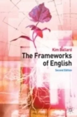 The frameworks of English; Kim Ballard; 2007