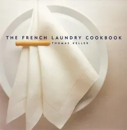 The French Laundry cookbook; Thomas Keller; 1999