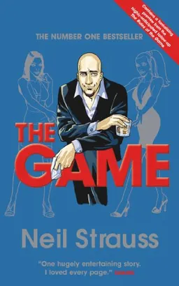 The game : undercover in the secret society of pickup artists; Neil Strauss; 2007