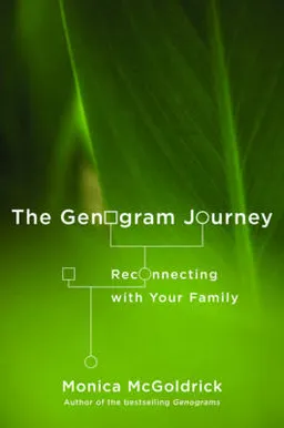 The genogram journey : reconnecting with your family; Monica. McGoldrick; 2011