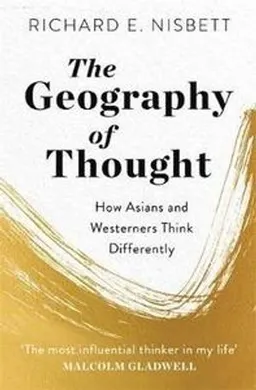 The Geography of Thought; Richard E Nisbett; 2019