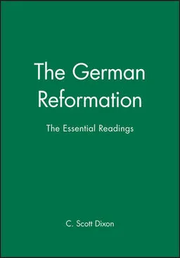 The German Reformation : the essential readings; C. Scott Dixon; 1999