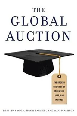 The Global Auction; Phillip Brown; 2012