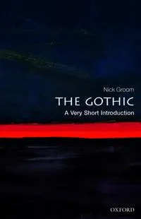 The Gothic; Nick Groom; 2012