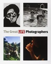 The Great LIFE Photographers; The Editors of LIFE; 2004