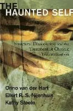 The Haunted Self; Onno Van Der Hart, Ellert R S Nijenhuis, Kathy Steele; 2006