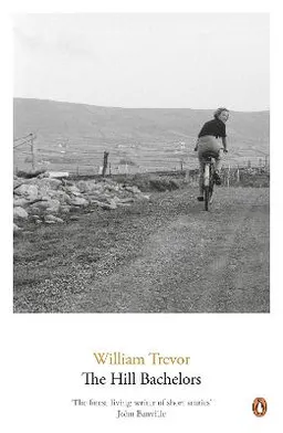 The Hill Bachelors; William Trevor; 2001