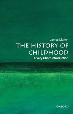 The History of Childhood; James Marten; 2018