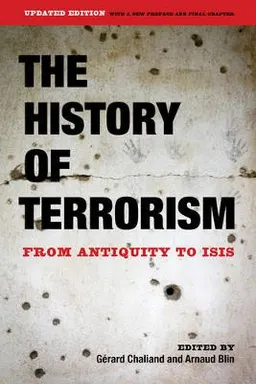 The History of Terrorism; Grard Chaliand, Arnaud Blin; 2016