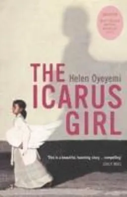 The Icarus girl; Helen Oyeyemi; 2005