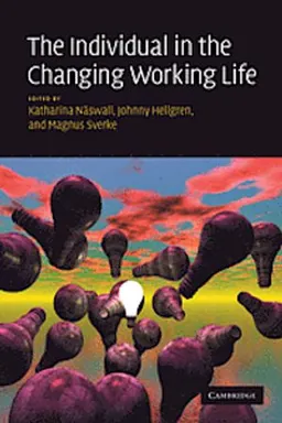 The individual in the changing working life; Katharina Näswall, Johnny Hellgren, Magnus Sverke; 2008