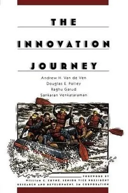 The Innovation Journey; Andrew Van De Ven; 2008