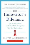 The Innovator's Dilemma: The Revolutionary Book That Will Change the Way You Do Business; Clayton M. Christensen; 2011