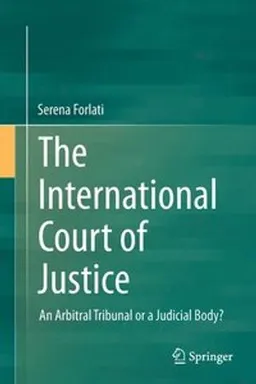 The International Court of Justice; Serena Forlati; 2016