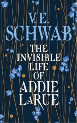 The Invisible Life of Addie LaRue; V.E. Schwab; 2020