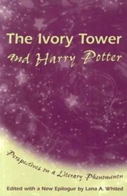 The ivory tower and Harry Potter : perspectives on a literary phenomenon; Lana A. Whited; 2004