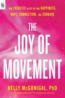 The Joy of Movement; Kelly McGonigal; 2019