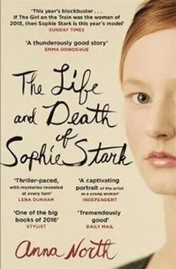 The Life and Death of Sophie Stark; Anna North; 2015