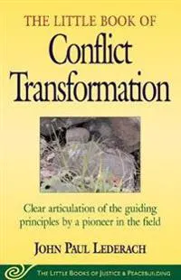 The little book of conflict transformation; John Paul. Lederach; 2003