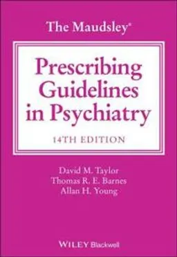 The Maudsley prescribing guidelines in psychiatry; David Taylor; 2021