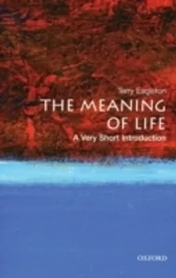 The meaning of life : a very short introduction; Terry Eagleton; 2008