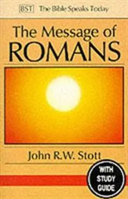 The Message of Romans; John Stott; 1994