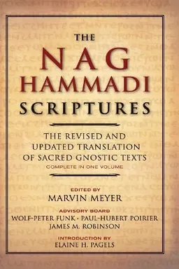 The Nag Hammadi Scriptures; Marvin W Meyer, James M Robinson; 2009