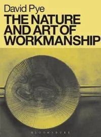 The nature and art of workmanship; David Pye; 1995