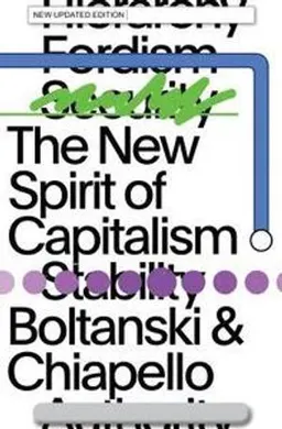 The new spirit of capitalism; Luc Boltanski; 2018