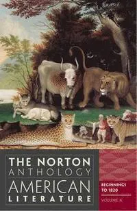 The Norton Anthology of American Literature; Nina Baym; 2011